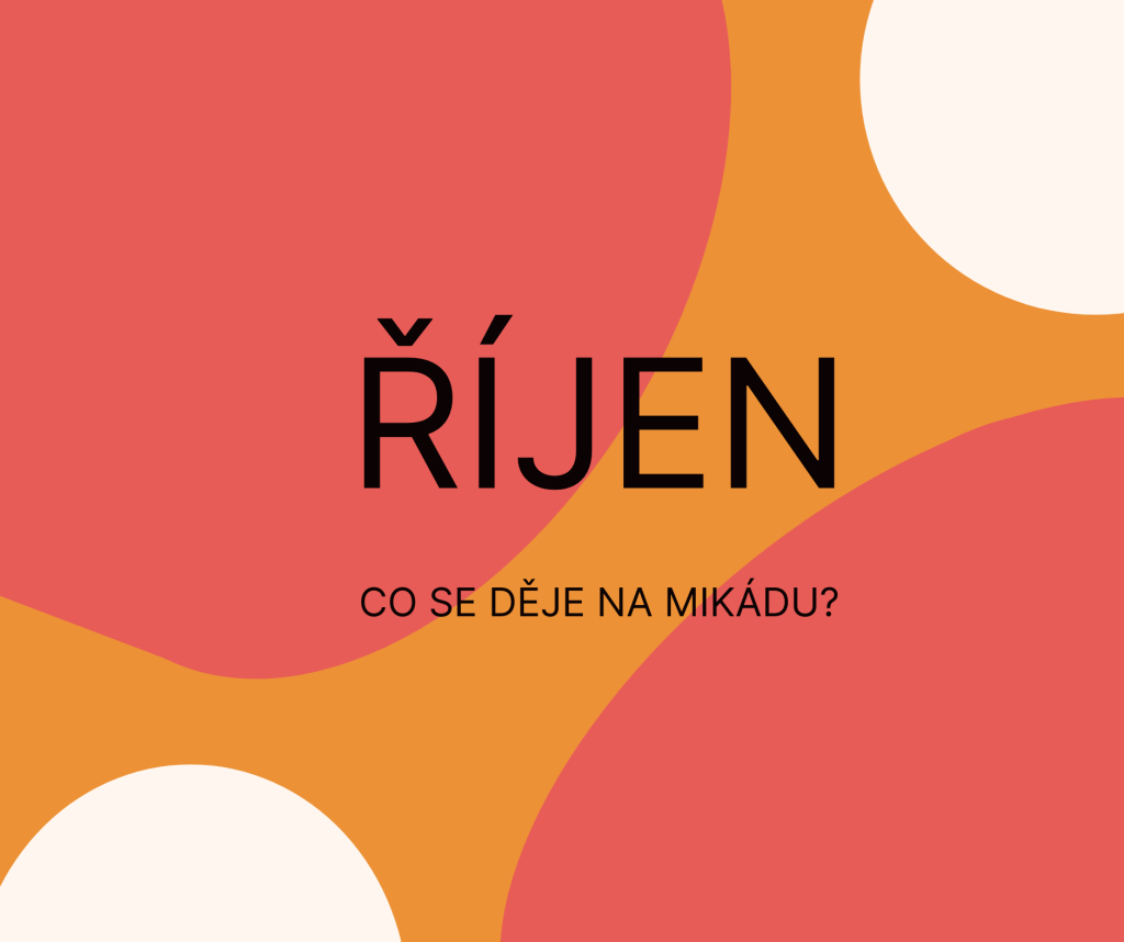 ŘÍJEN NA MIKÁDU