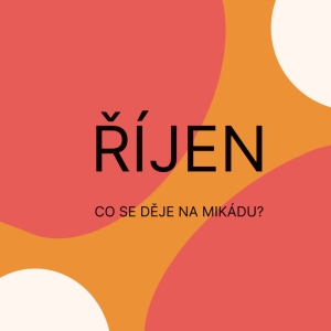 ŘÍJEN NA MIKÁDU
