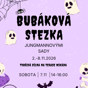 Bubáková stezka parkem + dílna